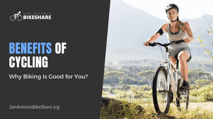 Benefits of Cycling: Why Biking Is Good for You?