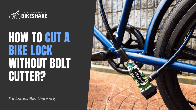 How to Cut a Bike Lock without Bolt Cutter?