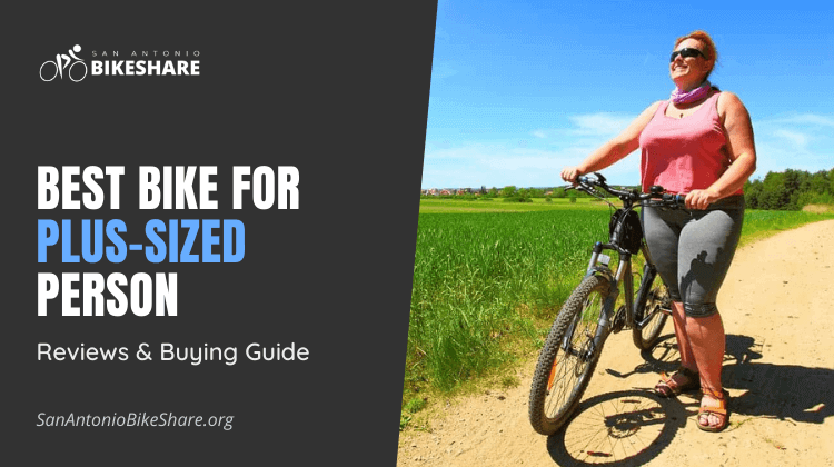 Best Bike for Plus Sized Person | Reviews & Buying Guide
