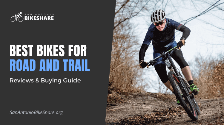 Best Bikes for Road and Trail | Reviews & Buying Guide