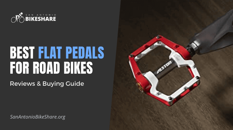 Best Flat Pedals for Road Bikes: Reviews & Buying Guide