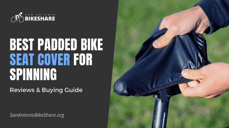Best Padded Bike Seat Cover for Spinning | Reviews