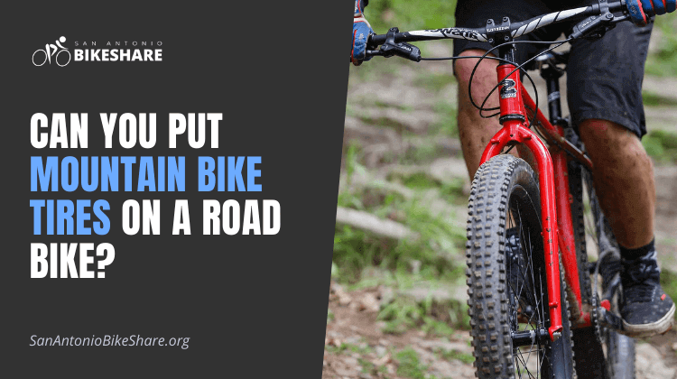 Can You Put Mountain Bike Tires on a Road Bike?