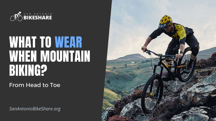 What to Wear When Mountain Biking? From Head to Toe