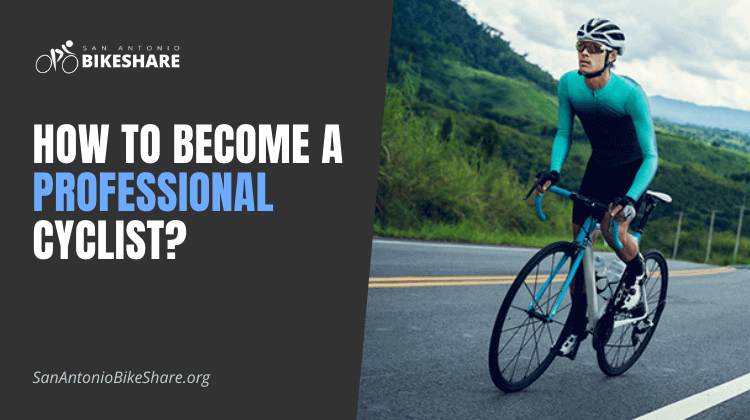 How to Become A Professional Cyclist?