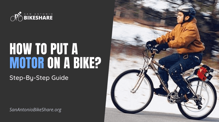 How to Put A Motor On A Bike? Step-By-Step Guide